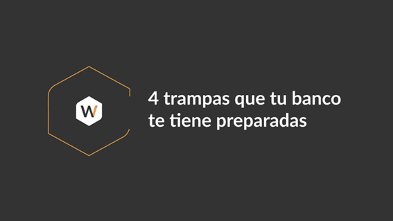 4 trampas que tu banco te tiene preparadas