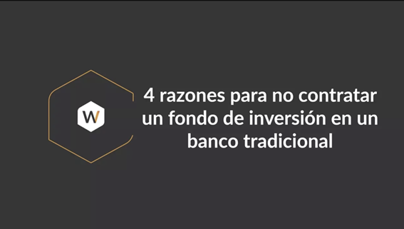 4 Razones para no contratar un fonco de inversión en un banco tradicional