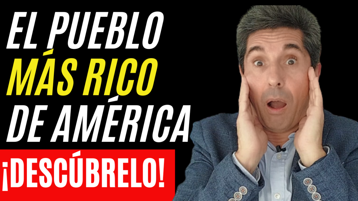 El pueblo más rico de América